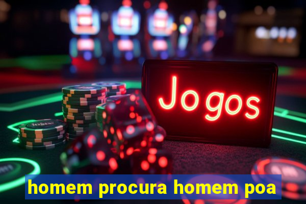 homem procura homem poa